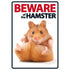 BEWARE OF THE HAMSTER SIGN