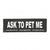 JULIUS K9 ASK TO PET ME PATCH - SMALL - ThePetsClub