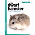 The Dwarf Hamster - Good Pet Guide