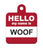 The Hillman ID Tag - Hello My Name is Woof Square Tag - The Pets Club